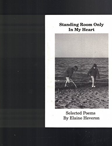 Standing Room Only in My Heart