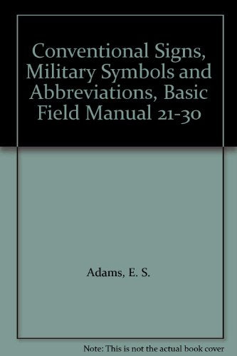 Conventional Signs, Military Symbols and Abbreviations, Basic Field Manual 21-30