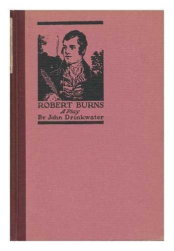 ROBERT BURNS: A Play.