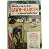 How to grow the best lawn and garden in your neighborhood: A complete guide to gardening and landscaping,