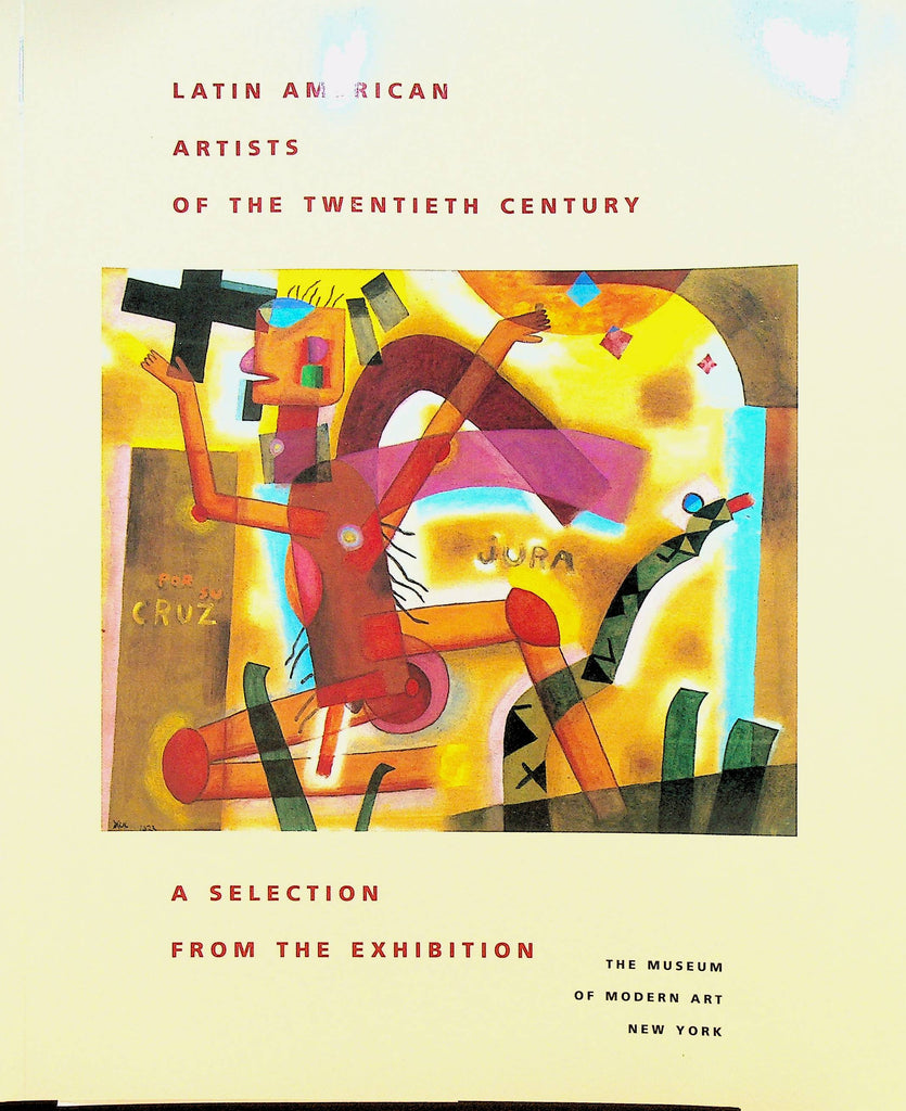 Latin American Artists of the Twentieth Century A Selection From the Exhibition