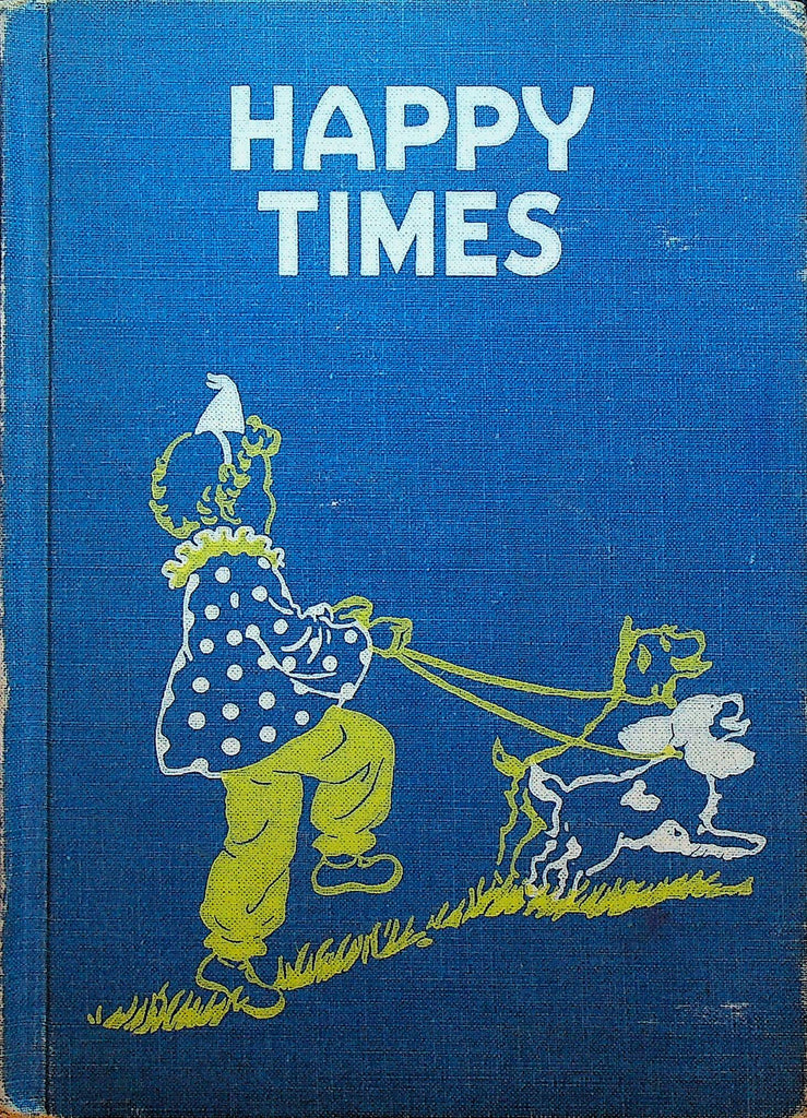 Happy Times HC Kids School Book Guy L Bond 1949