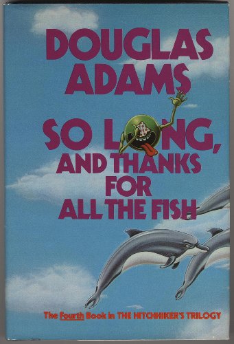 So Long, and Thanks for All the Fish