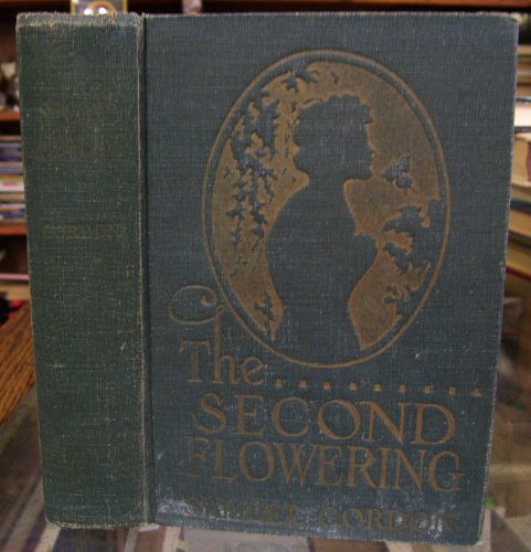 The second flowering,: By Samuel Gordon