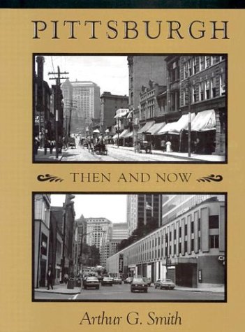 Pittsburgh Then And Now