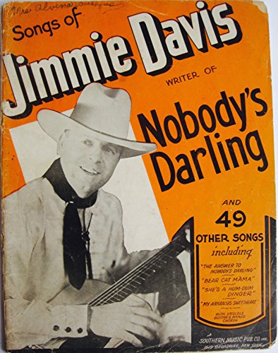 SONGS OF JIMMIE DAVIS: Writer of "Nobody's Darling" and 49 Other Songs