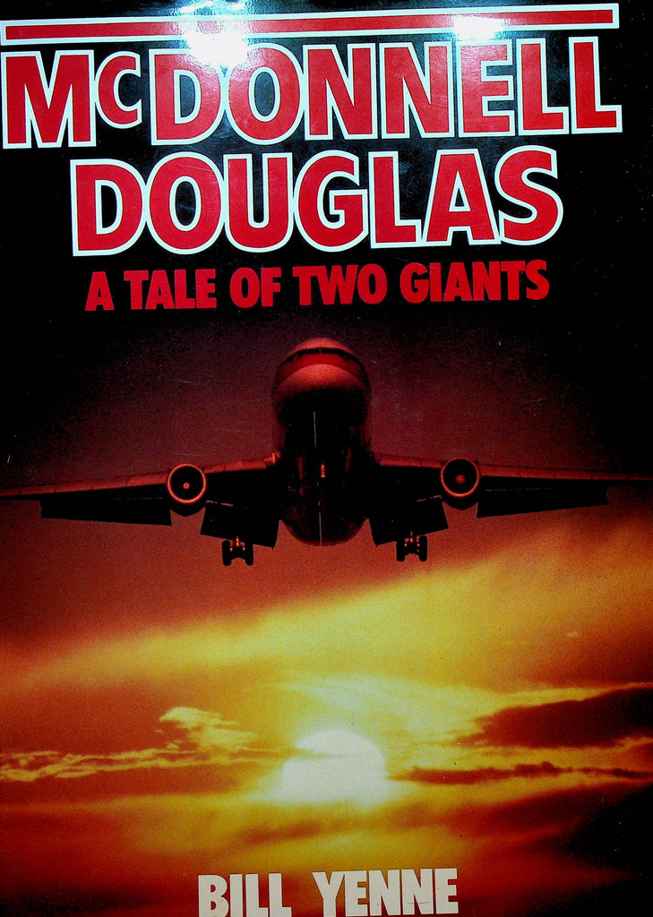 McDonnell Douglas A Tale of Two Giants HC DJ Bill Yenne