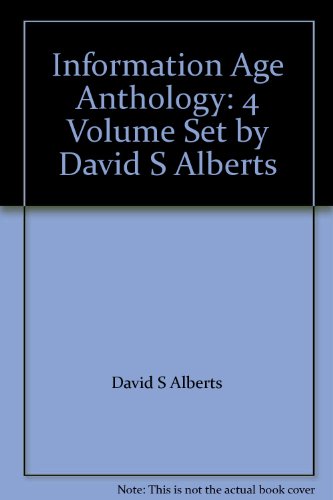 Information Age Anthology: 4 Volume Set by David S Alberts