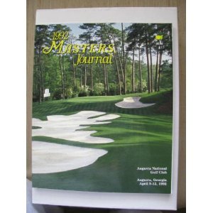 1992 Masters Journal: Augusta Nation Golf Club: Augusta, Georgia April 9-12, 1992