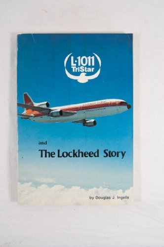 L-1011 Tristar and the Lockheed Story by Douglas J. Ingells (1979-06-01)