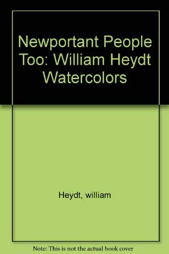 Newportant People Too: William Heydt Watercolors