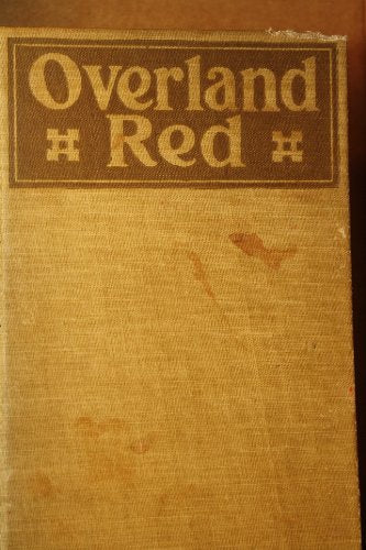 Overland Red A Romance of the Moonstone Canon Trail