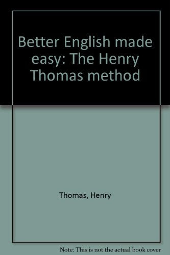 Better English made easy: The Henry Thomas method
