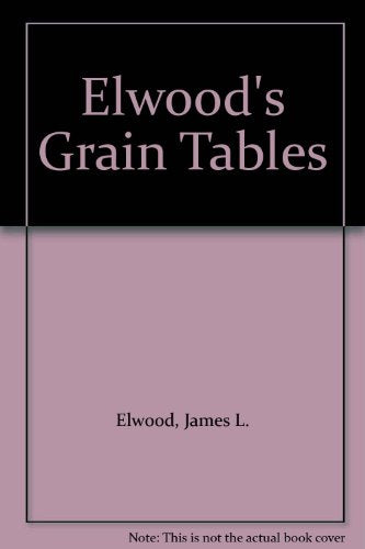 Elwood's Grain Tables