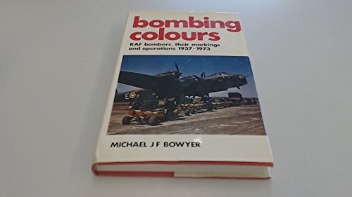 Bombing colours - RAF bombers, their markings and operations, 1937-1973