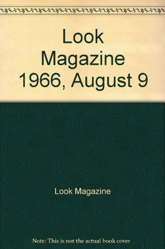 Look Magazine 1966, August 9; Luci's White House Wedding; Iet Showdown; Arnold Palmer Advice to Weekend Golfer