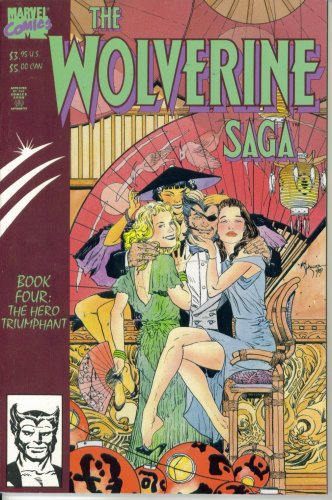 The Wolverine Saga #4 : The Hero Triumphant (Marvel Comics)
