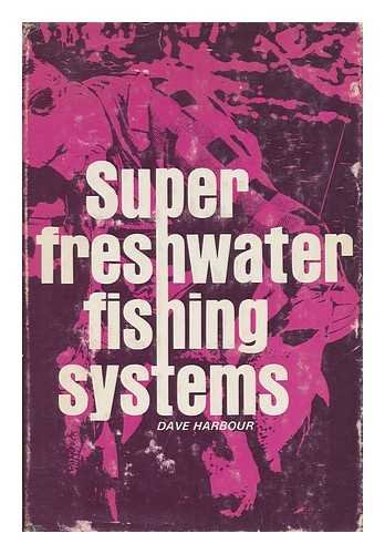 Super freshwater fishing systems