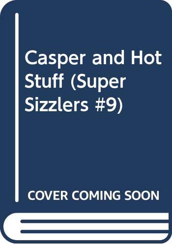 Casper and Hot Stuff (Super Sizzlers, #9)