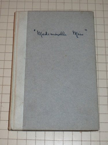Mademoiselle Miss, Letters from an American girl serving with the rank of Lieutenant in a French army hospital at the front