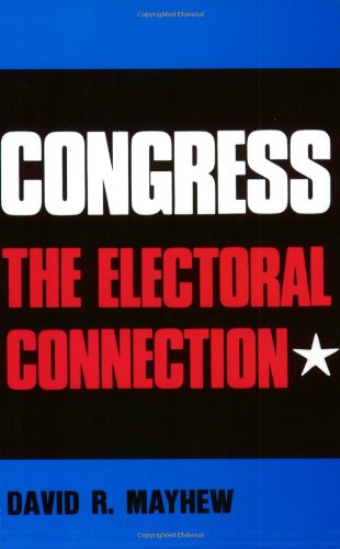 Congress: The Electoral Connection (Yale Studies in Political Science)