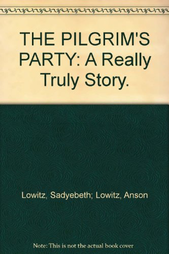 THE PILGRIM'S PARTY: A Really Truly Story.