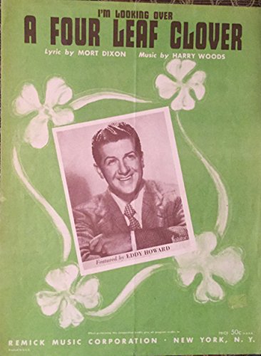 'I'm Looking Over a Four Leaf Clover', Eddy Howard. Vintage sheet music.