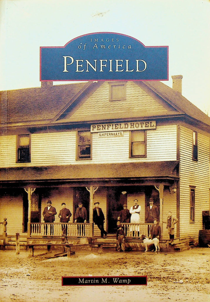 Penfield NY Images of America by Martin M Wamp SC Book