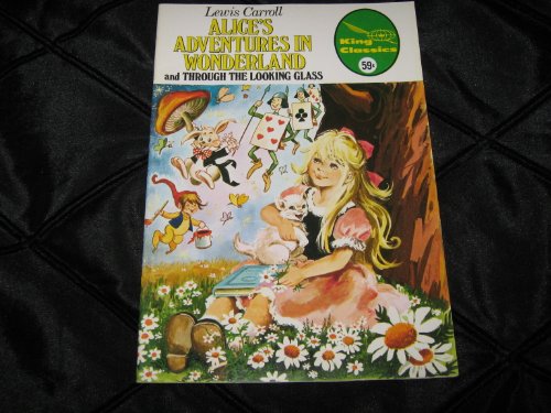 Alice's Adventures In Wonderland (Illustrated Classics # 18 King Classics Comic Book, 1978 #18)