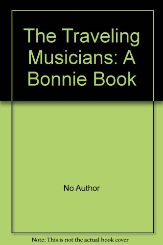 The Traveling Musicians: A Bonnie Book
