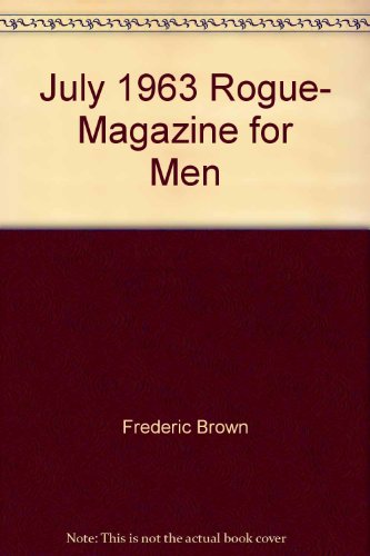 July 1963 Rogue- Magazine for Men