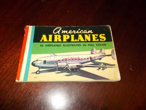American Airplanes: 56 Airplanes Illustrated in Full Color
