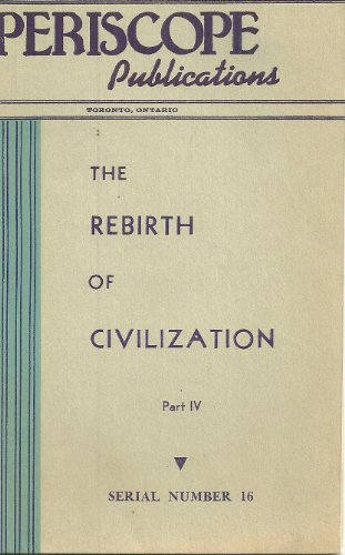 The Rebirth of Civilization (Part IV) Serial # 16