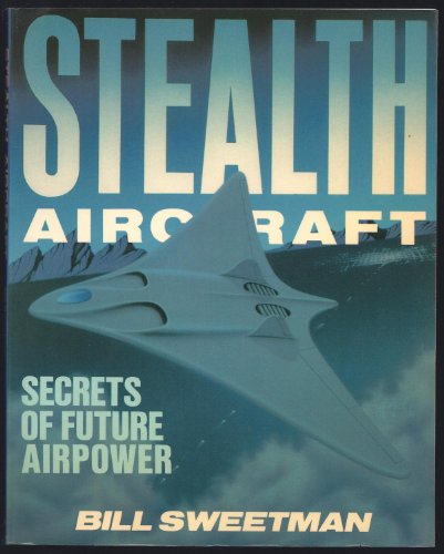 Stealth Aircraft: Secrets of Future Airpower