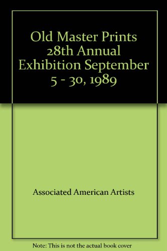 Old Master Prints 28th Annual Exhibition September 5 - 30, 1989
