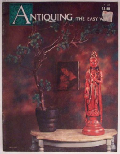 Antiquing the easy way (Craft course book)