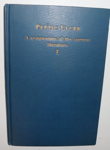 Peptic Ulcer. a Symposium of Current Literature