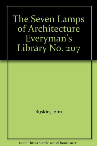 The Seven Lamps of Architecture (Everymans Library No. 207)
