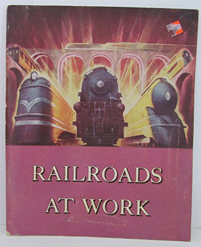 Railroads at Work : A Picture Book of the American Railroads in Action.