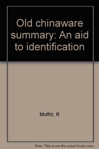Old chinaware summary: An aid to identification