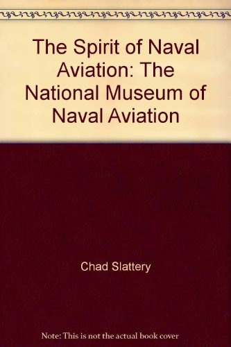 The Spirit of Naval Aviation The National Museum of Naval Aviation