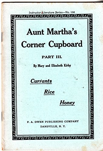 AUNT MARTHA'S CORNER CUPBOARD Part 3 - Currants / Rice / Honey: Instructor Literature Series No.138