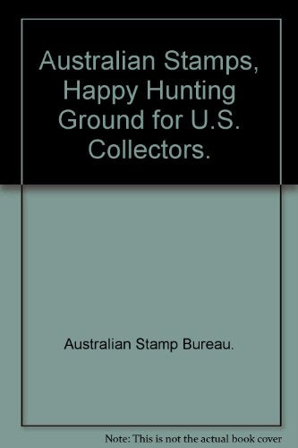 Australian Stamps, Happy Hunting Ground for U.S. Collectors.