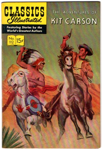 Classics Illustrated #112 - The Adventures of Kit Carson (HRN 129) Gilberton Publications