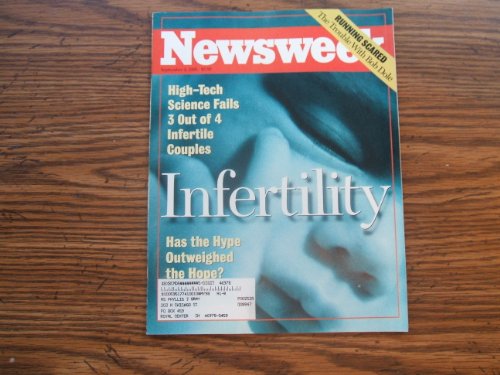 Newsweek September 4, 1995 (HIGH-TECH SCIENCE FAILS 3 OUT OF 4 INFERTILE COUPLES - HAS THE HYPE OUTWEGHED THE HOPE?, VOLUME CXXVI, NO. 10)