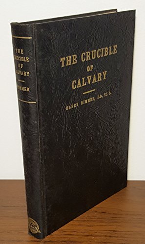 The Crucible Of Calvary - Second Edition