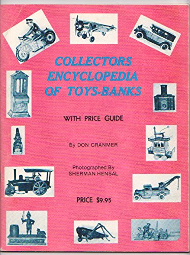 Collectors encyclopedia of toys and banks: With price guide