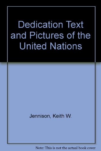 Dedication;: Text and pictures of the United nations,