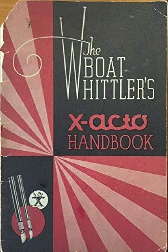 The Boat Whittler's X-Acto Handbook