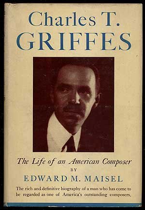 Charles T. Griffes;: The life of an American composer,